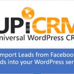 import leads from Facebook campaign in your WordPress lead management solution with UpiCRM.